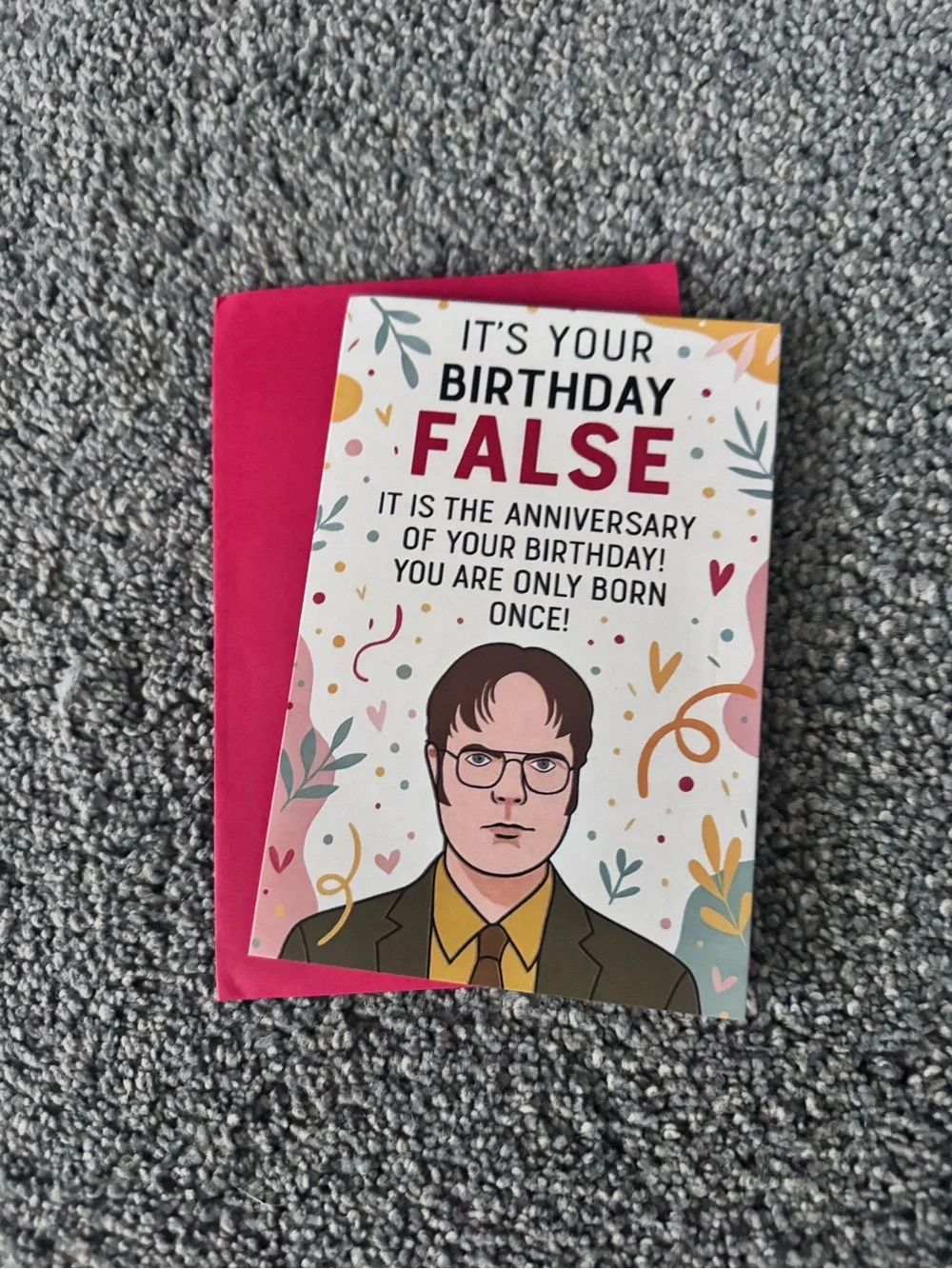Humorous Pink Birthday Card — 'It's Your Birthday: FALSE'